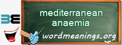 WordMeaning blackboard for mediterranean anaemia